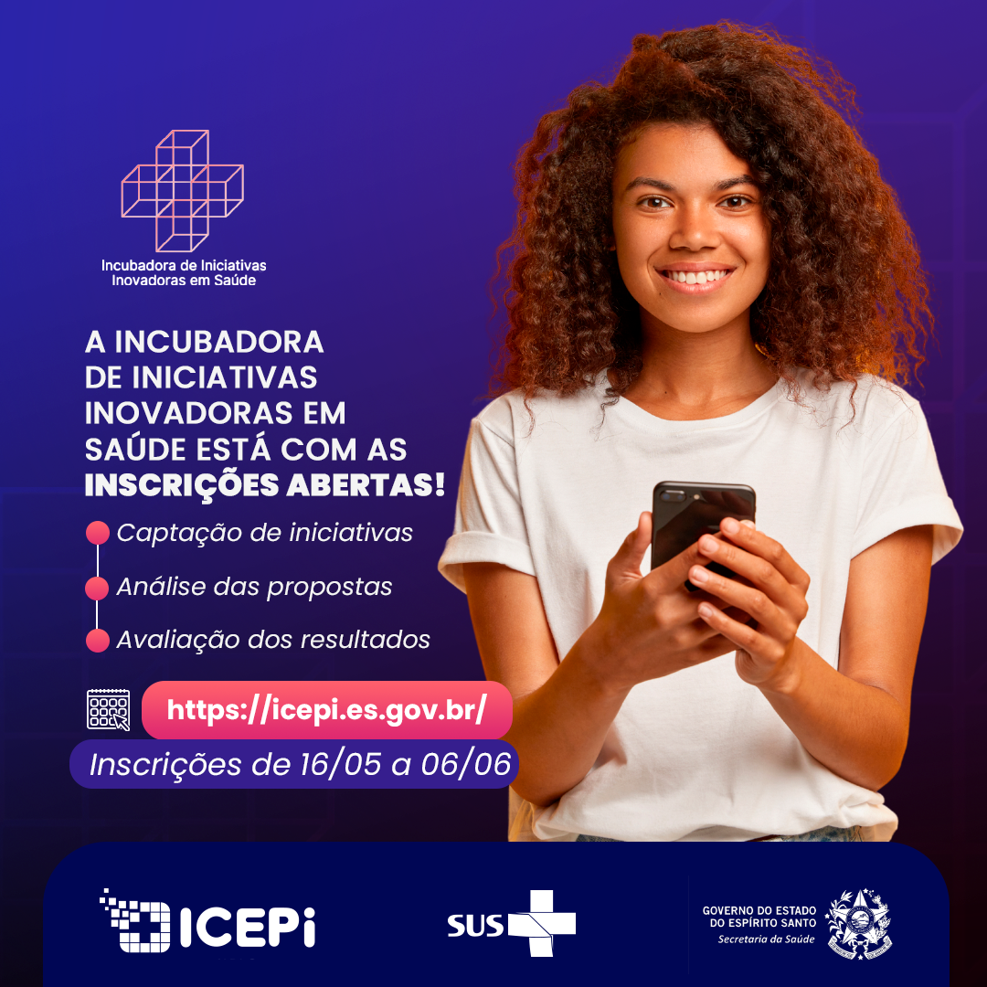 DESTAQUE - ICEPi lança Incubadora de Iniciativas Inovadoras para desenvolver soluções para a saúde